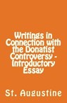 Writings in Connection with the Donatist Controversy - Introductory Essay - AUGUSTINE,  St - 9781643730257