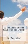A Treatise on the Soul and its Origin - St Augustine - 9781643730400