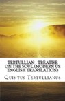 A Treatise on the Soul - Tertullian - 9781643730813