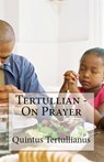 On Prayer - Tertullian - 9781643730882