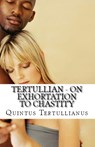 On Exhortation to Chastity - Tertullian ; S Thelwall ; A M Overett - 9781643730943
