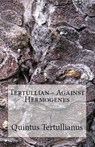Against Hermogenes - Tertullian - 9781643731001