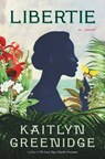 Libertie - Kaitlyn Greenidge - 9781643751764