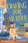 Crafting for Murder - Barbara Emodi - 9781644034415