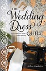 The Wedding Dress Quilt - Jeffree Wyn Itrich - 9781644035160