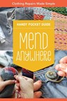 Mend Anywhere Handy Pocket Guide - C&T Publishing - 9781644037454