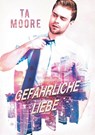 Gefahrliche Liebe - TA Moore ; Nora Lys - 9781644056820