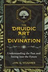 The Druidic Art of Divination - Jon G. Hughes - 9781644110249