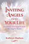 Inviting Angels into Your Life - Kathryn Hudson - 9781644111727