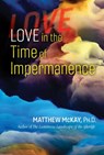 Love in the Time of Impermanence - MCKAY,  Matthew - 9781644113981