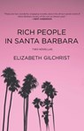 Rich People in Santa Barbara - Elizabeth Gilchrist - 9781644285367