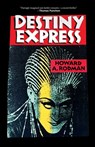 Destiny Express - Howard A. Rodman - 9781644285534
