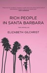 Rich People in Santa Barbara - Elizabeth Gilchrist - 9781644285657