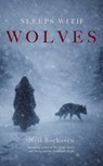 Sleeps with Wolves - Neil Bockoven - 9781644285831