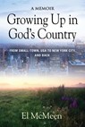 Growing Up in God's Country - El McMeen - 9781644380147