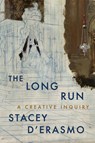 The Long Run - Stacey D'Erasmo - 9781644452929