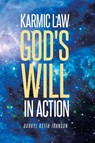 Karmic Law God's Will in Action - Darryl Keith Johnson - 9781644626405