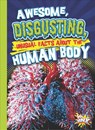 Awesome, Disgusting, Unusual Facts about the Human Body - Eric Braun - 9781644663066