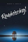Reminiscing! - MARTIN,  Robert C - 9781644718605