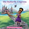 The Butterfly Empress: Nylah Grace's Journey to Self-Love - Nichelle Morris Williams - 9781644846353