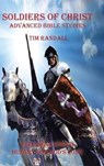 Soldiers of Christ - Advanced Bible Studies - RANDALL,  Tim - 9781644922736