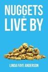 Nuggets to Live By - ANDERSON,  Linda Faye - 9781644925935