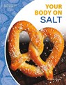 Nutrition and Your Body: Your Body on Salt - Yvette LaPierre - 9781644940778
