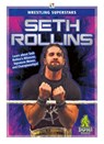 Wrestling Superstars: Seth Rollins - J. R. Kinley - 9781644942277