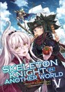 Skeleton Knight in Another World (Light Novel) Vol. 5 - Ennki Hakari - 9781645054641