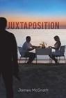 Juxtaposition - James McGrath - 9781645368793