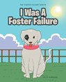 I Was A Foster Failure - SIMMONS,  Kelly - 9781645594611