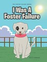I Was A Foster Failure - SIMMONS,  Kelly - 9781645594628