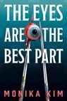The Eyes Are the Best Part - Monika Kim - 9781645661252