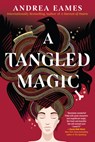 A Tangled Magic - Andrea Eames - 9781645661894