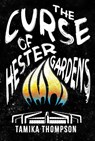 The Curse of Hester Gardens - Tamika Thompson - 9781645663195