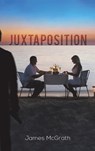 JUXTAPOSITION - JAMES MCGRATH - 9781645752509