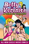Betty & Veronica: A Year In The Life - Archie Superstars - 9781645768296