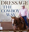 Dressage the Cowboy Way - Eitan Beth-Halachmy ; Jenni Grimmett - 9781646012329