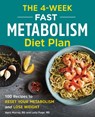 The 4-Week Fast Metabolism Diet Plan - April Murray ; Leila Farina - 9781646110094