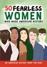 50 Fearless Women Who Made American History - Jenifer Bazzit - 9781646111039