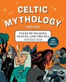 Celtic Mythology for Kids - Chris Pinard - 9781646116263