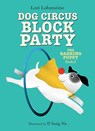 Dog Circus Block Party (The Barking Puppy #2) - Lori Lobenstine - 9781646146338