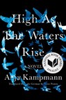 High As The Waters Rise - Anja Kampmann ; Anne Posten - 9781646220823