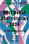 Best Debut Short Stories 2024 - Sindya Bhanoo ; Aysegul Savas ; Sidik Fofana - 9781646222353