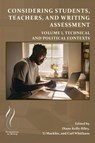 Considering Students, Teachers, and Writing Assessment, Vol. 1 - Diane Kelly-Riley - 9781646426195