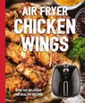 The Air Fryer Chicken Wings Cookbook - The Coastal Kitchen - 9781646430567