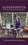 Alphapoetica - Kate McCarroll Moore - 9781646627936