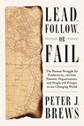Lead, Follow, or Fail - Peter J. Brews - 9781646871964