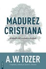 Madurez Cristiana - A. W. Tozer - 9781646915156
