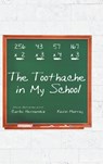 The Toothache in My School - Carlos Hernandez ; Kevin Murray - 9781647012717